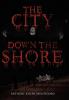 THE CITY DOWN THE SHORE