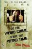 Do the Weird Crime Serve the Weird Time: Tales of the Bizarre / Gargoyle Nights: A Collection of Horror (Wildside Double #16