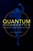 Quantum Innergetics