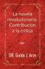 La Novela Revolucionaria. Contribucion a la Critica