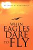 When Eagles Dare to Fly