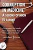 CORRUPTION IN MEDICINE A SECOND OPINION IS A MUST