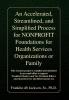 An Accelerated Streamlined and Simplified Process for Nonprofit Foundations for Health Services Organizations or Family