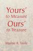 Your's to Measure Our's to Treasure