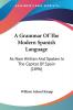 A Grammar Of The Modern Spanish Language: As Now Written And Spoken In The Capital Of Spain (1896)