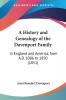 A History and Genealogy of the Davenport Family: In England and America from A.D. 1086 to 1850 (1851)