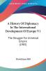 A History Of Diplomacy In The International Development Of Europe V1: The Struggle For Universal Empire (1905)