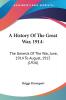 A History Of The Great War 1914-: The Genesis Of The War June 1914 To August 1915 (1916)