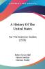 A History Of The United States: For The Grammar Grades (1920)