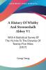 A History Of Whitby And Streoneshalh Abbey V1: With A Statistical Survey Of The Vicinity To The Distance Of Twenty-Five Miles (1817)