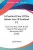 A Practical View Of The Statute Law Of Scotland V2: From The Year 1424 To The Close Of The Session Of Parliament 1827 (1828)