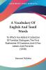 A Vocabulary Of English And Tamil Words: To Which Are Added A Collection Of Familiar Dialogues The First Rudiments Of Grammar And A Few Letters And Proverbs (1840)