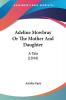 Adeline Mowbray Or The Mother And Daughter: A Tale (1844)