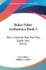 Buker-Felter Arithmetics Book 3: Part 1 Seventh Year Part Two Eighth Year (1915)