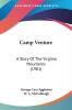 Camp Venture: A Story Of The Virginia Mountains (1901)