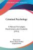 Criminal Psychology: A Manual For Judges Practitioners And Students (1911)