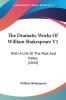 The Dramatic Works Of William Shakespeare V1: With A Life Of The Poet And Notes (1844)