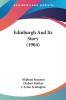 Edinburgh And Its Story (1904)