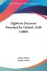 Eighteen Sermons Preached In Oxford 1640 (1660)