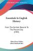 Essentials In English History: From The Earliest Records To The Present Day (1905)