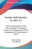 Europe And America In 1821 V2: With An Examination Of The Plan Laid Before The Spanish Cortes For The Recognition Of The Independence Of South America (1822)