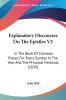 Explanatory Discourses On The Epistles V2: In The Book Of Common Prayer For Every Sunday In The Year And The Principal Festivals (1839)