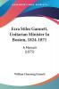 Ezra Stiles Gannett Unitarian Minister In Boston 1824-1871: A Memoir (1875)