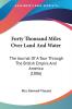 Forty Thousand Miles Over Land And Water: The Journal Of A Tour Through The British Empire And America (1886)