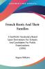 French Roots And Their Families: A Synthetic Vocabulary Based Upon Derivations For Schools And Candidates For Public Examinations (1886)