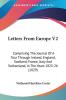 Letters From Europe V2: Comprising The Journal Of A Tour Through Ireland England Scotland France Italy And Switzerland In The Years 1825-26 (1829)