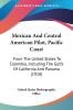 Mexican and Central American Pilot Pacific Coast: From the United States to Colombia Including the Gulfs of California and Panama: From The United ... The Gulfs Of California And Panama (1918)