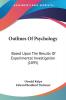 Outlines of Psychology: Based upon the Results of Experimental Investigation: Based Upon The Results Of Experimental Investigation (1895)