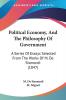 Political Economy And The Philosophy Of Government: A Series Of Essays Selected From The Works Of M. De Sismondi (1847)