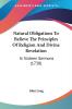 Natural Obligations To Believe The Principles Of Religion And Divine Revelation: In Sixteen Sermons (1730)