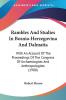 Rambles and Studies in Bosnia-herzegovina and Dalmatia: With an Account of the Proceedings of the Congress of Archaeologists and Anthropologists: With ... Of Archaeologists And Anthropologists (1900)