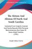 The Alstons and Allstons of North and South Carolina: Compiled from English Colonial and Family Records With Personal Reminiscences Also Notes of ... Also Notes Of Some Allied Families (1901)