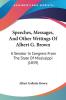 Speeches Messages And Other Writings Of Albert G. Brown: A Senator In Congress From The State Of Mississippi (1859)