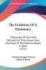 The Evolution Of A Missionary: A Biography Of John Hyde DeForest For Thirty-Seven Years Missionary Of The American Board In Japan (1914)