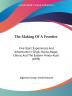 The Making of a Frontier: Five Years' Experiences and Adventures in Gilgit Hunza Nagar Chitral and the Eastern Hindu-Kush: Five Years' Experiences ... Chitral And The Eastern Hindu-Kush (1899)