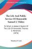 The Life And Public Service Of Honorable Samuel J. Tilden: To Which Is Added A Sketch Of The Life Of Honorable Thomas A. Hendricks (1876)