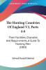 The Hunting Countries Of England V2 Parts 4-6: Their Facilities Character And Requirements A Guide To Hunting Men (1883)