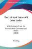 The Life And Letters Of John Locke: With Extracts From His Journals And Commonplace Books (1858)