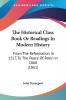 The Historical Class Book Or Readings In Modern History: From The Reformation In 1517 To The Peace Of Pekin In 1860 (1861)