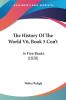 The History Of The World V6 Book 5 Con't: In Five Books (1820)