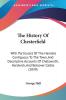 The History Of Chesterfield: With Particulars Of The Hamlets Contiguous To The Town And Descriptive Accounts Of Chatsworth Hardwick And Bolsover Castle (1839)