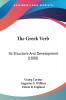 The Greek Verb: Its Structure And Development (1880)