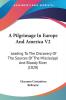 A Pilgrimage In Europe And America V2: Leading To The Discovery Of The Sources Of The Mississippi And Bloody River (1828)