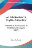 An Introduction To English Antiquities: Intended As A Companion To The History Of England (1847)