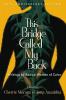 This Bridge Called My Back Fortieth Anniversary Edition: Writings by Radical Women of Color