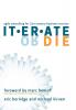 Iterate or Die